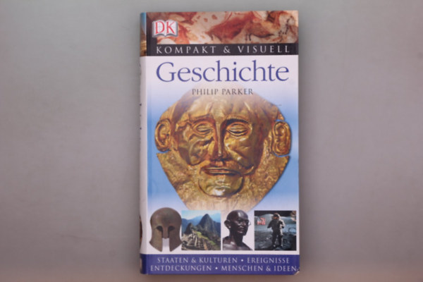 Philip Parker - GESCHICHTE DK - Kompakt & Visuell (T�rt�nelem)