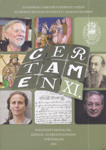 Certamen XI. (El�ad�sok a Magyar Tudom�ny napj�n az Erd�lyi M�zeum-Egyes�let I. Szakoszt�ly�ban)