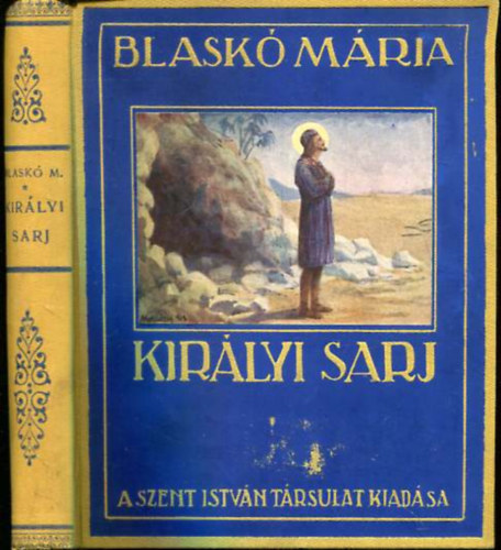 Blask� M�ria - Kir�lyi sarj (Elbesz�l�s Szent J�zsef kor�b�l)