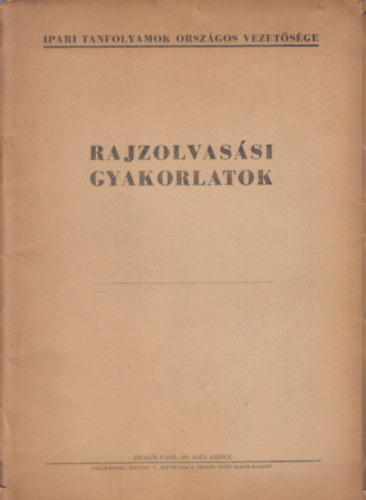 Rajzolvassi gyakorlatok (Ipari tanfolyamok Orszgos Vezetsge)