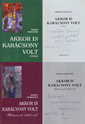 2 db DEDIK�LT Dobos Marianne k�nyv: Akkor is kar�csony volt (1944) + Akkor is kar�csony volt - B�lcs�szek 1956-r�l