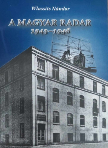 A Magyar Radar 1943-1946 (Magyar rdiamatr trtnet)