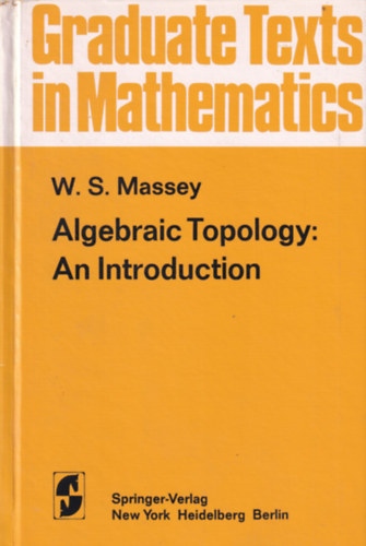 Algebraic Topology: An Introduction (Graduate Texts in Mathematics, 56)