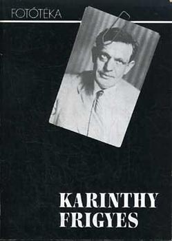 Nzzk meg ezt a fotogrfit (Karinthy Frigyes sszes fnykpe)