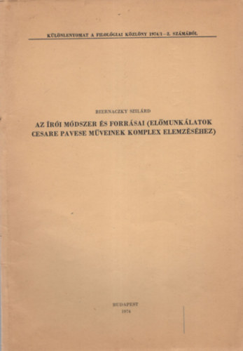 Az ri mdszer s forrsai ( elmunklatok Cesare Pavese  mveinek komplex elemzshez )  Klnlenyomat