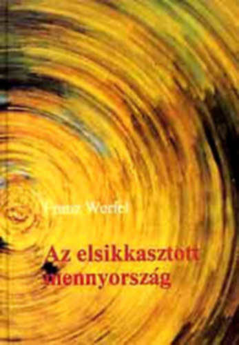 Az elsikkasztott mennyorsz�g (Der veruntreute Himmel)