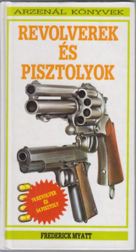 Revolverek �s pisztolyok