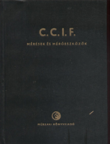 C.C.I.F. M�r�sek �s m�r�eszk�z�k