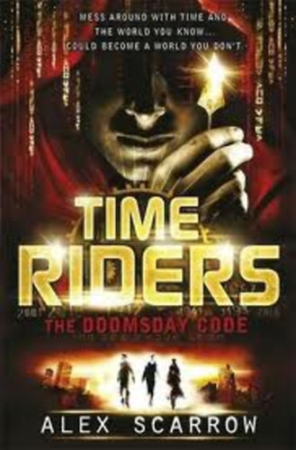 Alex Scarrow - Time Riders - The Doomsday Code