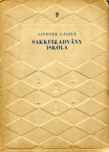 Sakkfeladvny iskola (A Magyar Sakklet Knyvei 9.)