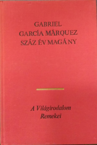 Gabriel García Márquez - Száz év magány