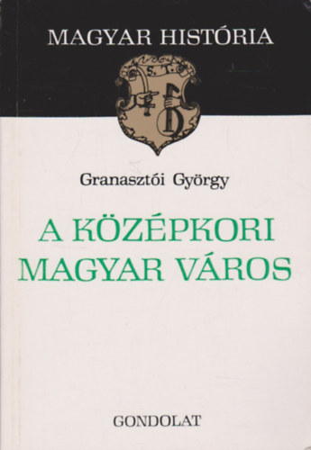 A kzpkori magyar vros (magyar histria)