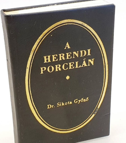 Gyz Sikota dr. - Herendi porceln (miniknyv)