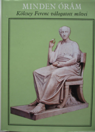 Minden �r�m (K�lcsey Ferenc v�logatott m�vei)