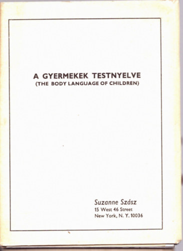 Suzanne Szsz - A gyermekek testnyelve ( The Body Language of Children)