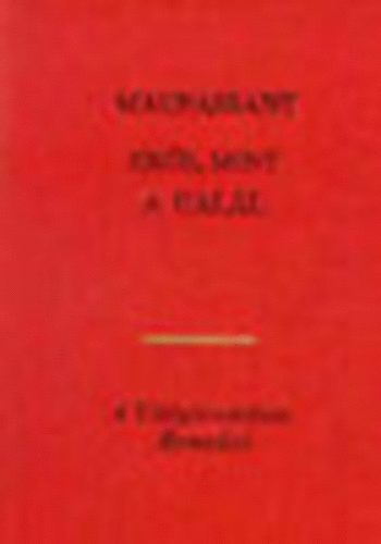 Maupassant - Ers, mint a hall
