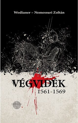Wodianer-Nemessuri Zolt�n - V�gvid�k - 1561-1569