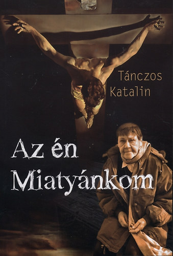 Tnczos Katalin - Az n Miatynkom