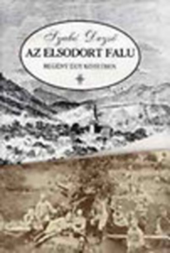 Szab Dezs - Az elsodort falu (egyktetes)