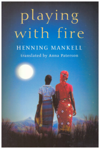 Henning Mankell - Playing with Fire