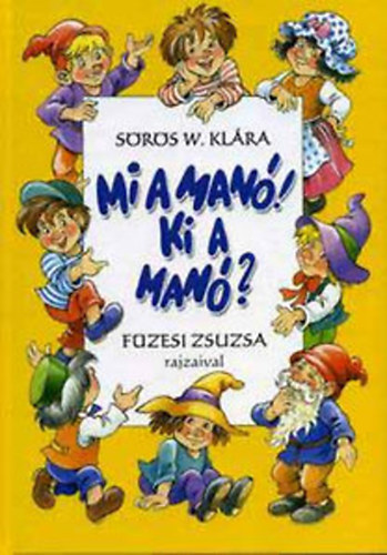 Mi a man! Ki a man? - Fzesi Zsuzsa rajzaival