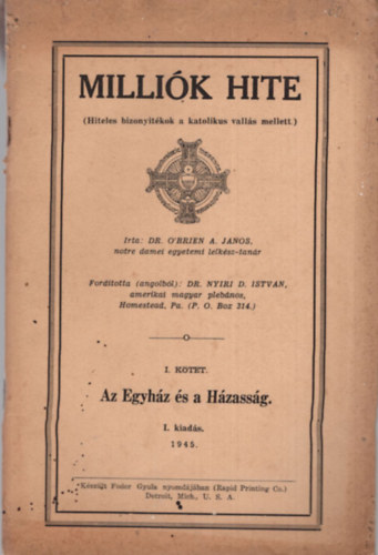 Millik hite ( Hiteles bizonytk a katolikus valls mellett ) - Az Egyhz s a Hzassg I. ktet