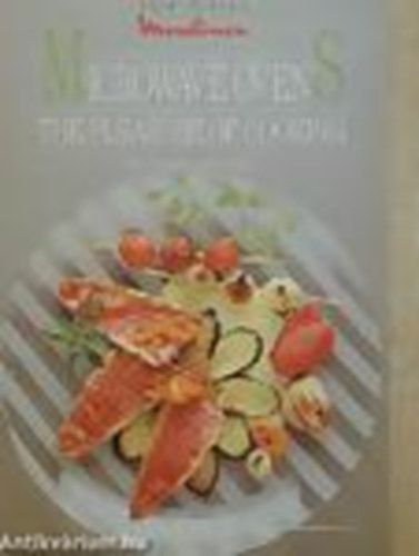 Christine Charetton; Bernard Charetton - Microwave Ovens-Mikrohullámú sütők - The Pleasure of Cooking/Főzni öröm