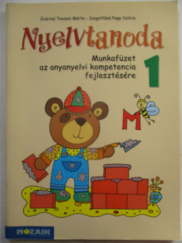 Nyelvtanoda 1. - Munkafzet az anyanyelvi kompetencia fejlesztsre