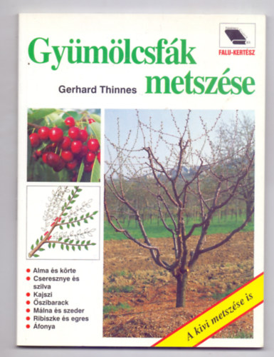 Gymlcsfk metszse - A kivi metszse is (Falu-Kertsz)