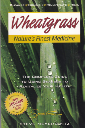 Wheatgrass Nature's Finest Medicine