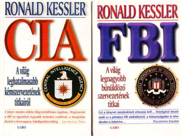 2 db Kessler m:CIA. A vilg leghatalmasabb kmszervezetnek titkairl +  FBI. A vilg legnagyobb bnldz szervezetnek titkai. (2 m)