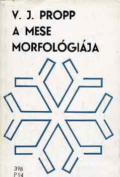 A mese morfolgija - Az asszimilci, a ketts morfolgiai jelents funkcik - A funkcik megoszlsa a szereplk kztt - Az jabb szereplk bekapcsoldsnak mdjai - A szereplk attribtumairl s ezek jelentsrl (Kiv