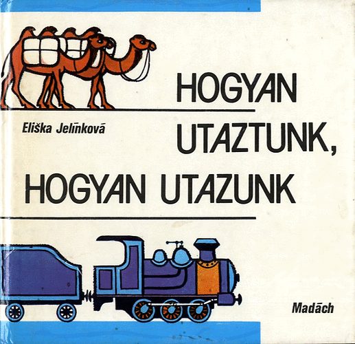 Hogyan utaztunk, hogyan utazunk