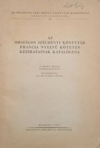Az Orszgos Szchnyi Knyvtr francia nyelv ktetes kziratainak katalgusa