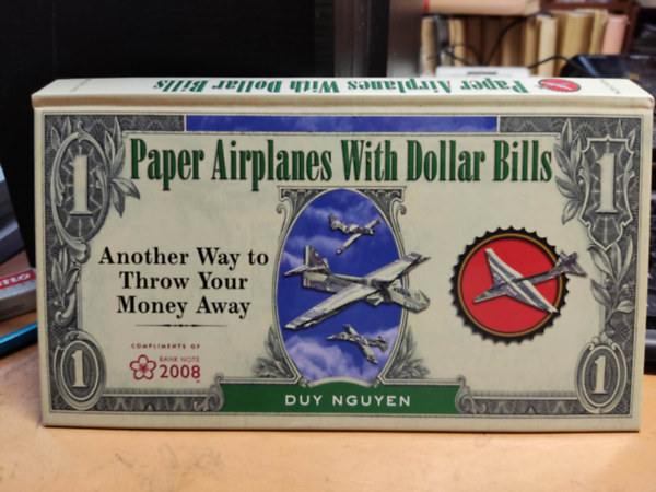Paper Airplanes with Dollar Bills: Another Way to Throw Your Money Away