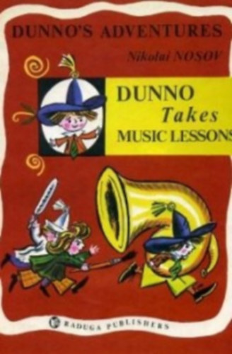 Nikolai Nosov - Dunno's Adventures - Dunno Takes Music Lessons