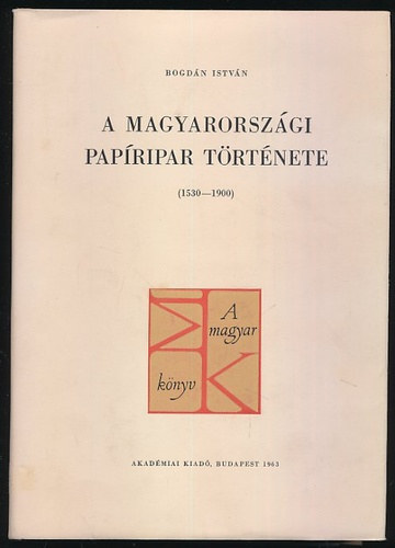 A magyarorszgi papripar trtnete (1530-1900)