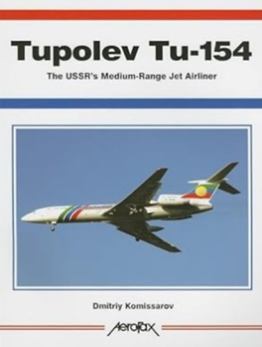 Tupolev Tu-154: The USSR's Medium-Range Jet Airliner