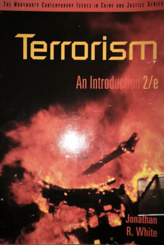 Jonathan R. White - Jonathan R. White - Terrorism-An Introduction 2/e