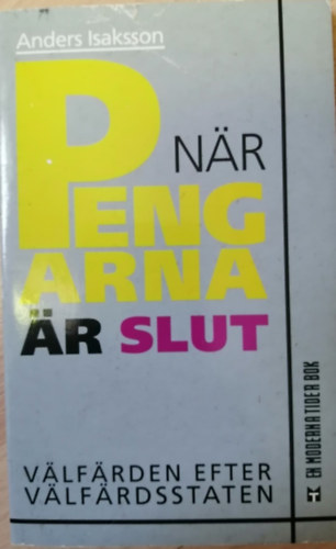 N�r pengarna �r slut (sv�d nyelv�)
