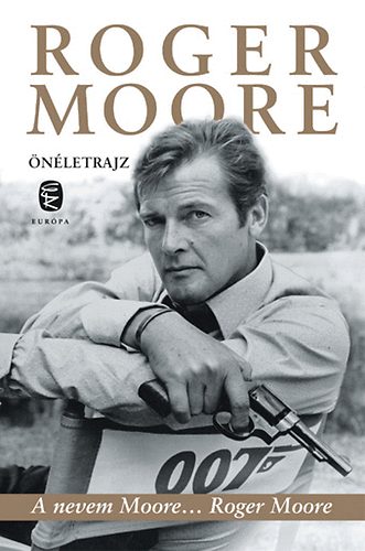 A nevem Moore... Roger Moore - nletrajz