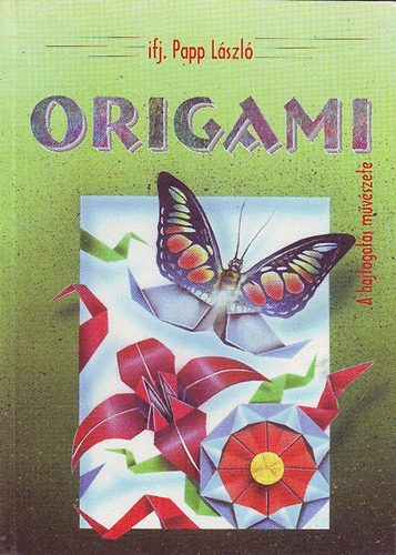 Origami - A hajtogats mvszete