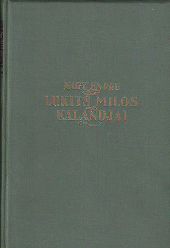 Nagy Endre - Lukits Milos kalandjai