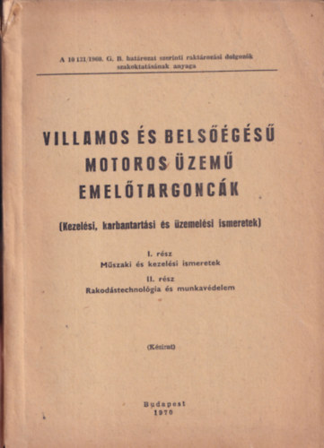 Villamos �s bels��g�s� motoros �zem� emel�targonc�k (Kezel�si, karbantart�si �s �zemel�si ismeretek)