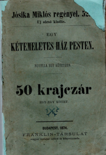 Egy ktemeletes hz Pesten - Jsika MIkls regnyei 52. ( novella egy ktetben )