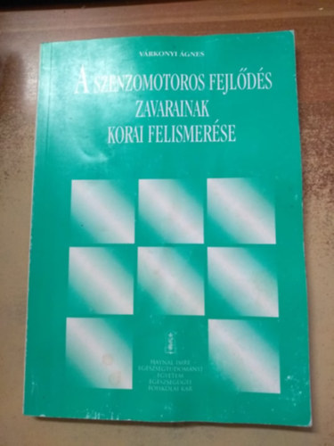A szenzormotoros fejlds zavarainak korai felismerse