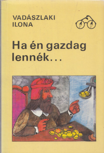 Ha �n gazdag lenn�k...