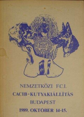Nemzetkzi F.C.I. - CACIB - KUTYAKILLTS - BUDAPEST - 1989. oktber 14-15.