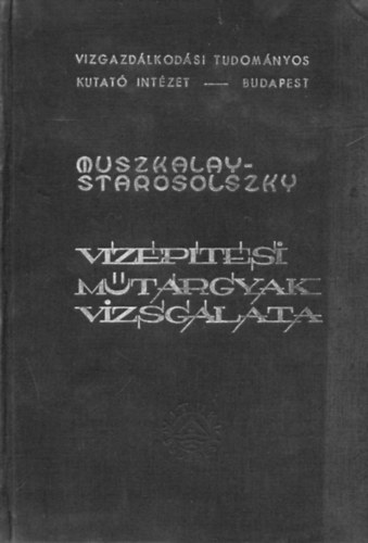 Starosolszky �d�n Muszkalay L�szl� - V�z�p�t�si m�t�rgyak vizsg�lata