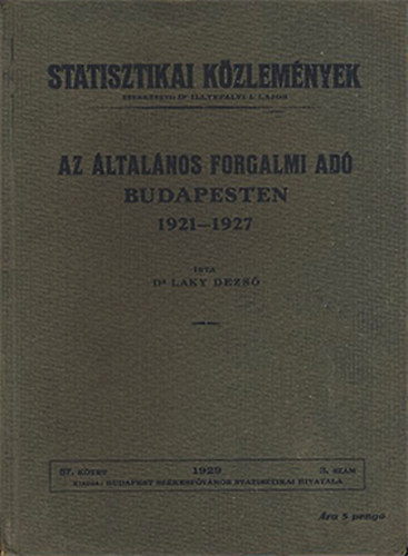 Az �ltal�nos forgalmi ad� Budapesten 1921-1927 - Statisztikai K�zlem�nyek 57. k�tet 3. sz�m